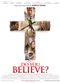 Film Do You Believe?
