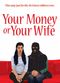 Film Your Money or Your Wife
