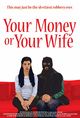 Film - Your Money or Your Wife