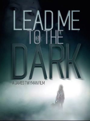 Lead Me to the Dark poster