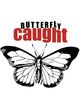Film - Butterfly Caught