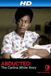 Poster Abducted: The Carlina White Story