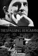 Film - Trespassing Bergman