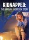 Film Kidnapped: The Hannah Anderson Story