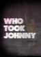 Film Who Took Johnny