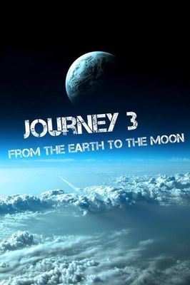 Journey 3: From the Earth to the Moon poster