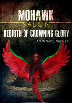 Mohawk Salon: Rebirth of Crowning Glory
