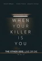 The Other Side: Live or Die