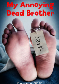 My Annoying Dead Brother