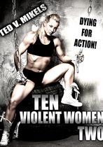 Ten Violent Women: Part Two