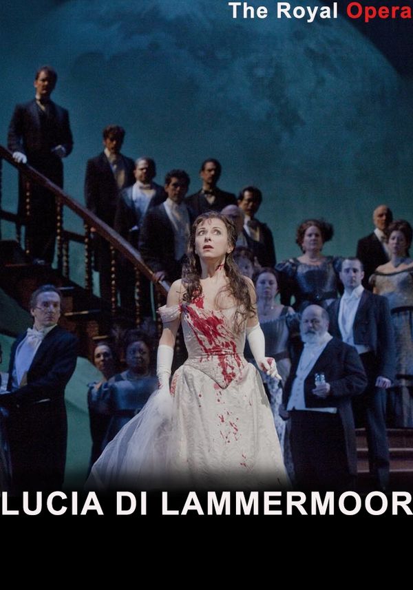 Lucia Di Lammermoor - Operă - Lucia Di Lammermoor (2015) - Film ...