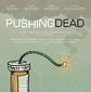 Poster 1 Pushing Dead