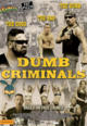 Film - Dumb Criminals: The Movie