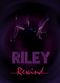 Film Riley Rewind