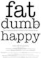 Film Fat, Dumb and Happy