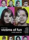 Film Victims of Fun