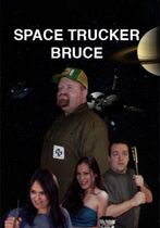 Space Trucker Bruce